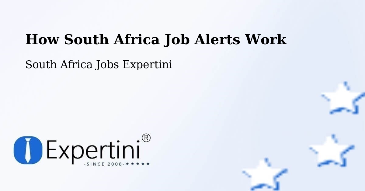 How South Africa Job Alerts Work - South Africa Jobs Expertini