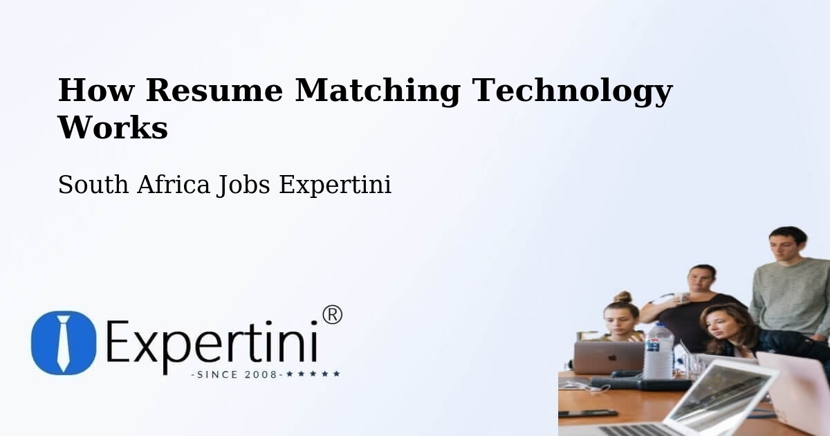 How Resume Matching Technology Works - South Africa Jobs Expertini