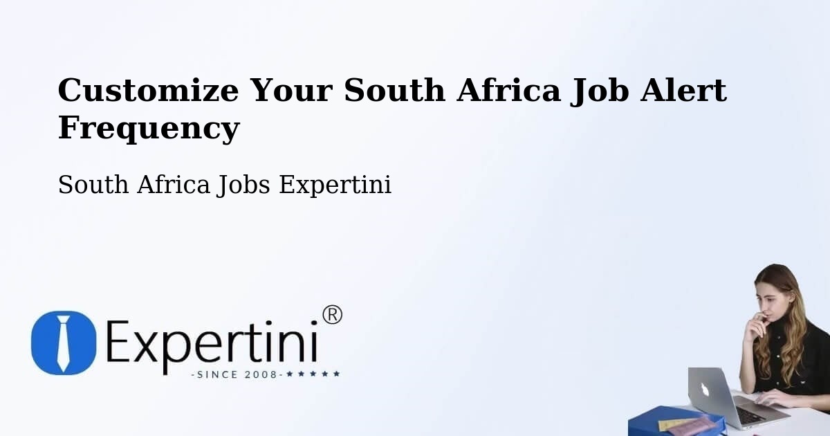 Customize Your South Africa Job Alert Frequency - South Africa Jobs Expertini